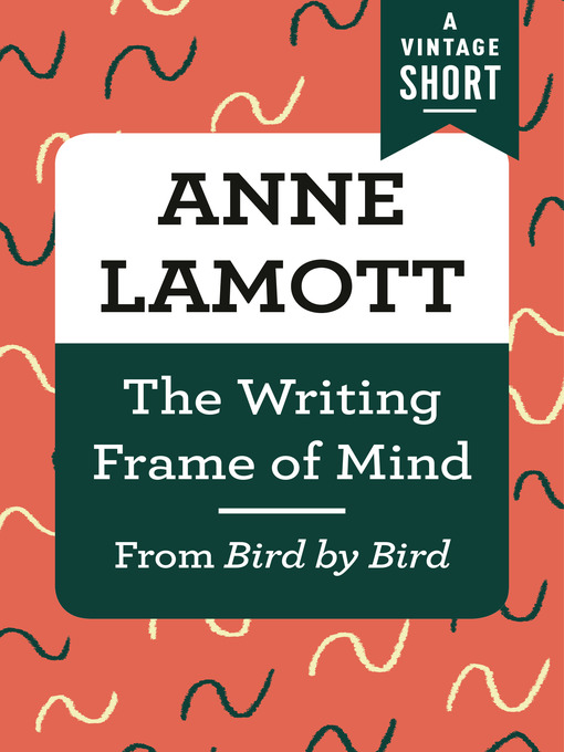 Title details for The Writing Frame of Mind by Anne Lamott - Available